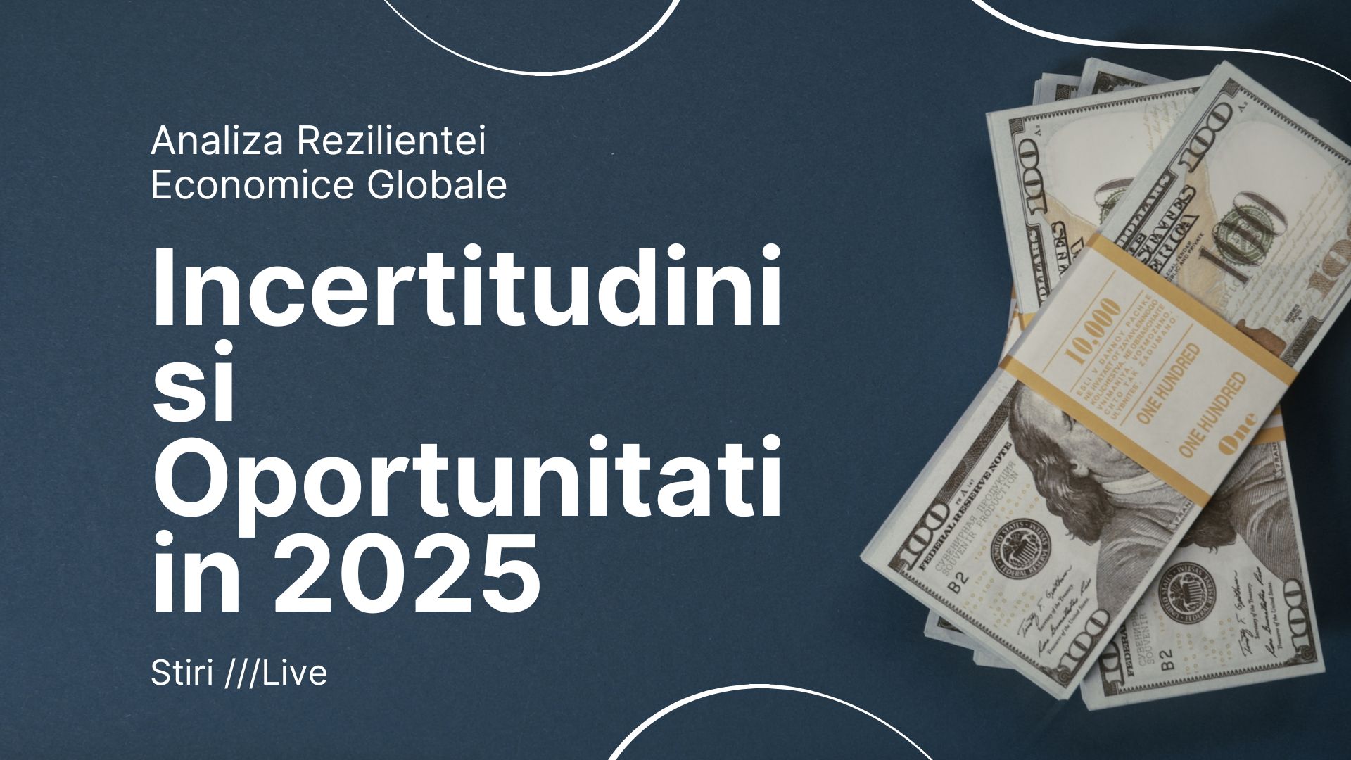 Analiza Rezilientei Economice Globale: Incertitudini si Oportunitati in 2025