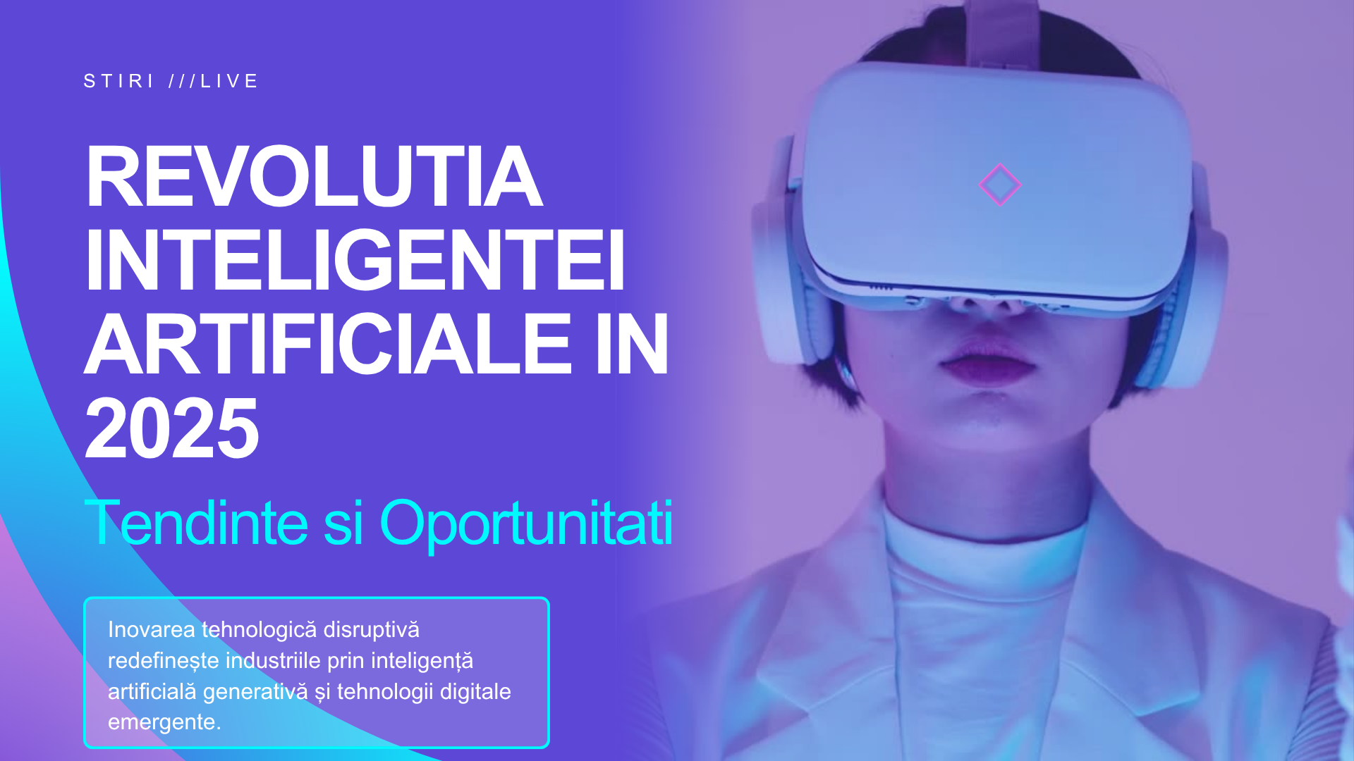 Revolutia Inteligentei Artificiale in 2025: Tendinte si Oportunitati